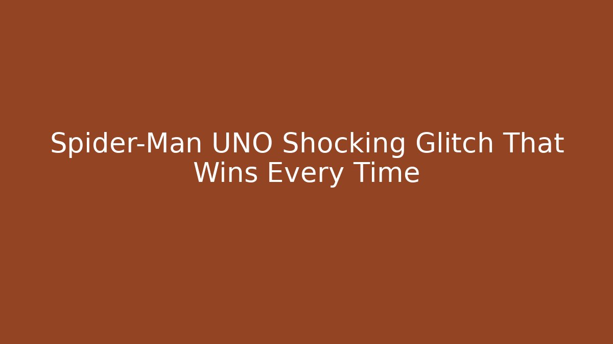 Spider-Man UNO Shocking Glitch That Wins Every Time - Felix Cat Insurance