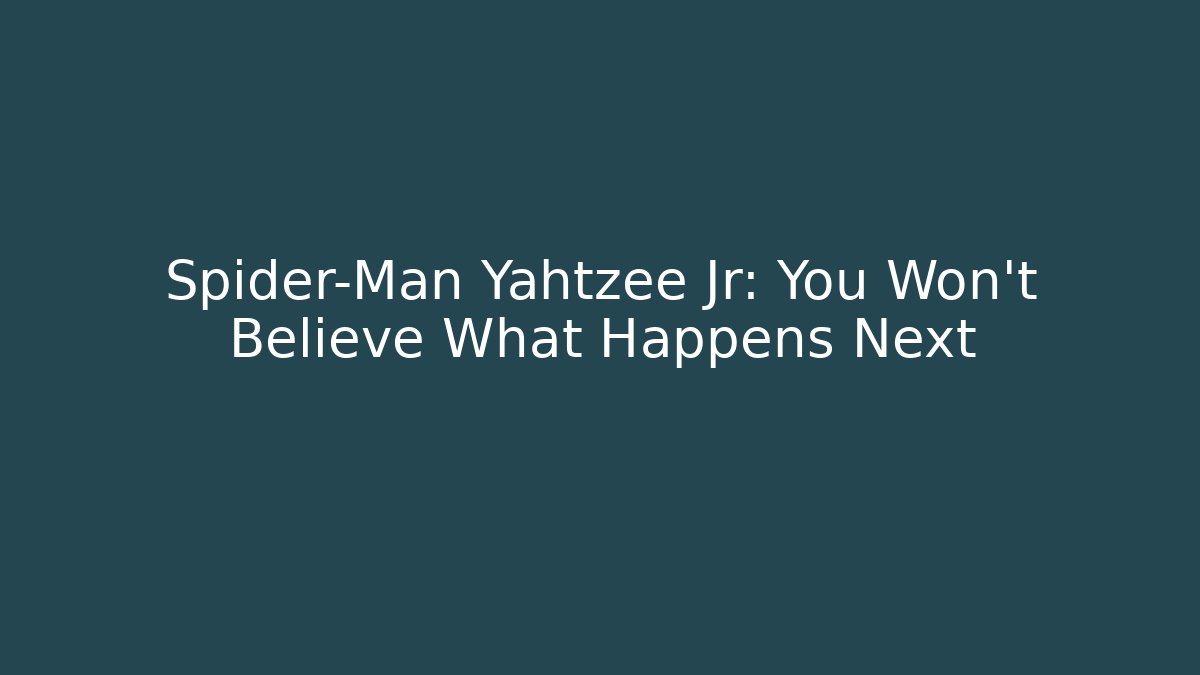 Spider-Man Yahtzee Jr: You Won't Believe What Happens Next