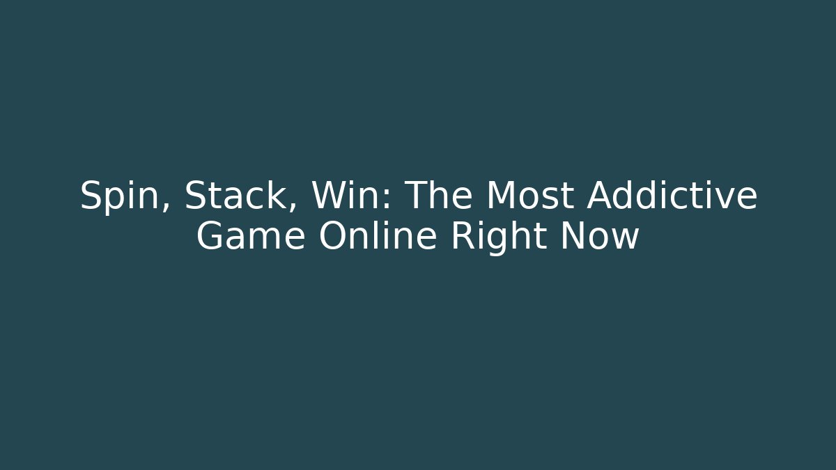 Spin, Stack, Win: The Most Addictive Game Online Right Now - Felix Cat Insurance