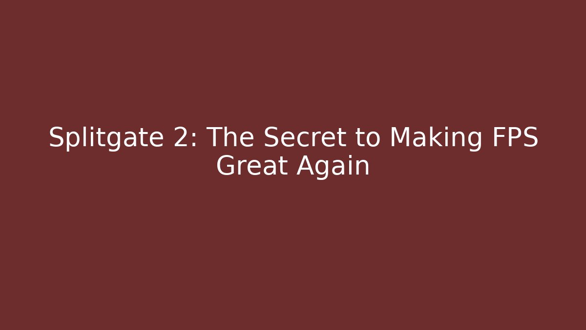 Splitgate 2: The Secret to Making FPS Great Again