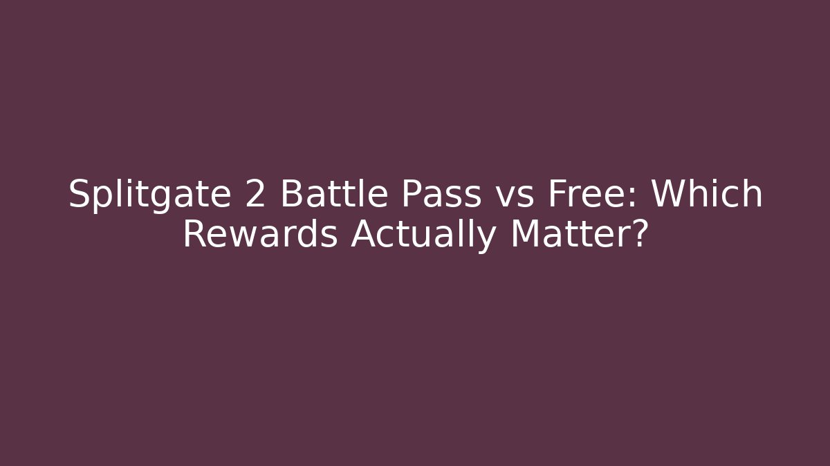Splitgate 2 Battle Pass vs Free: Which Rewards Actually Matter?