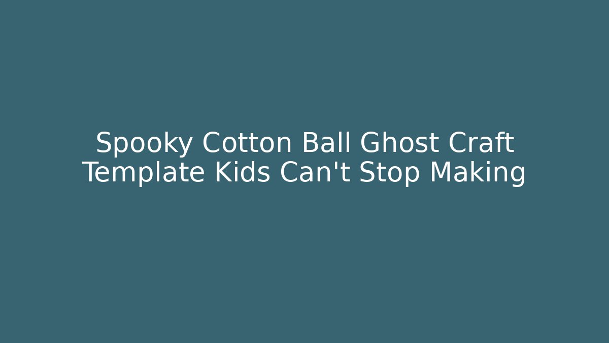 Spooky Cotton Ball Ghost Craft Template Kids Can't Stop Making
