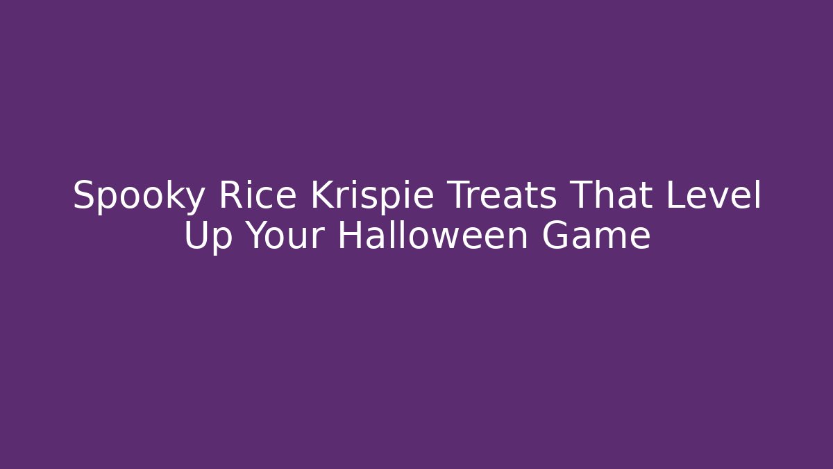 Spooky Rice Krispie Treats That Level Up Your Halloween Game