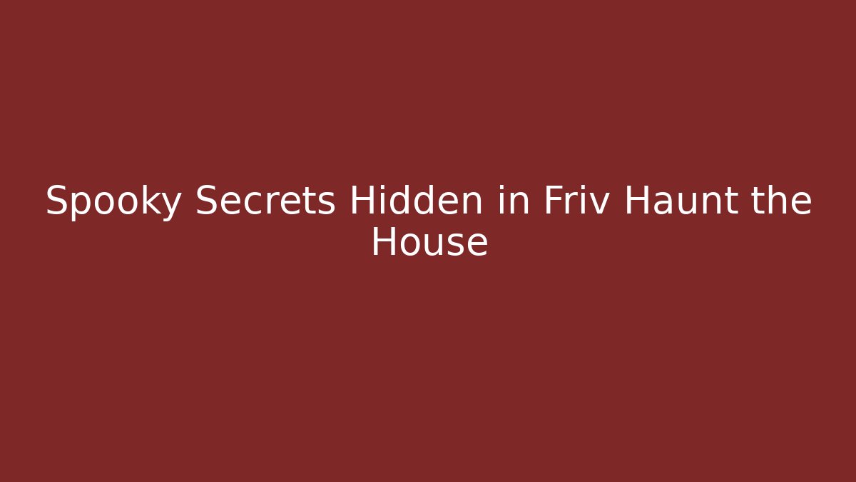 Spooky Secrets Hidden in Friv Haunt the House