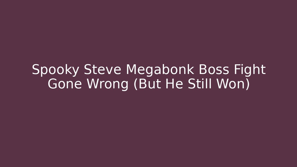 Spooky Steve Megabonk Boss Fight Gone Wrong (But He Still Won)