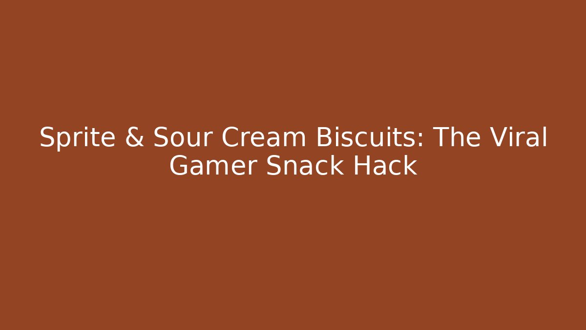 Sprite & Sour Cream Biscuits: The Viral Gamer Snack Hack