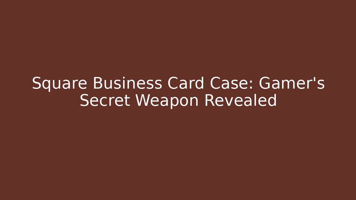 Square Business Card Case: Gamer's Secret Weapon Revealed - Felix Cat Insurance