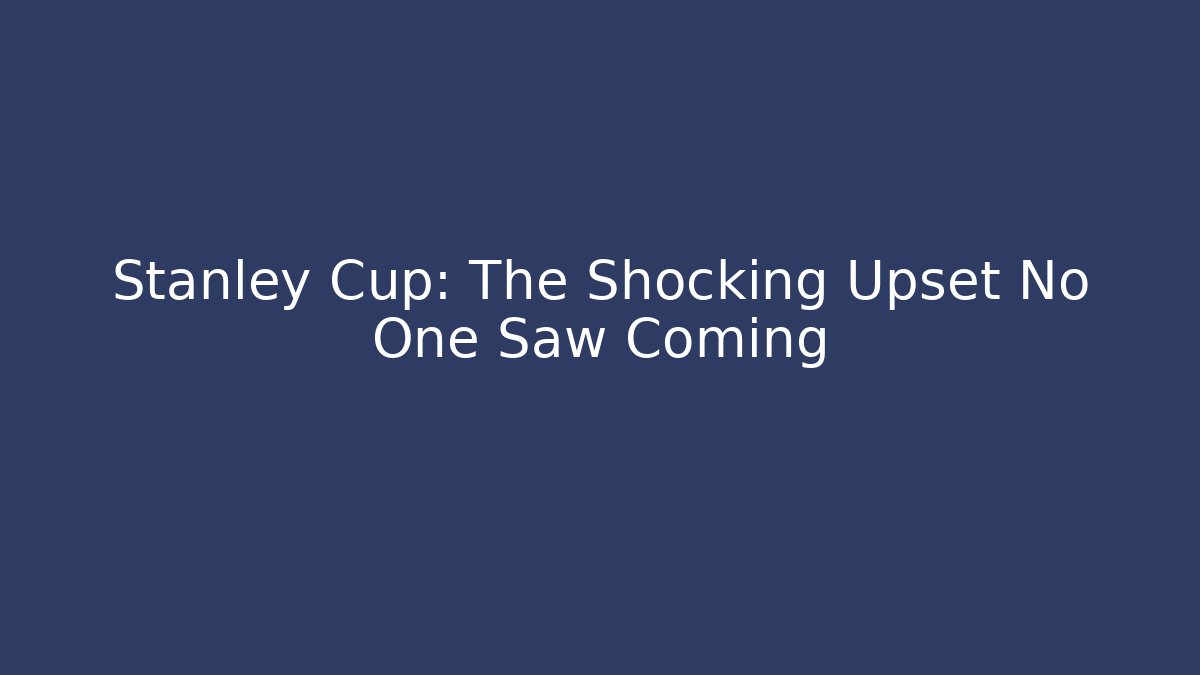 Stanley Cup: The Shocking Upset No One Saw Coming