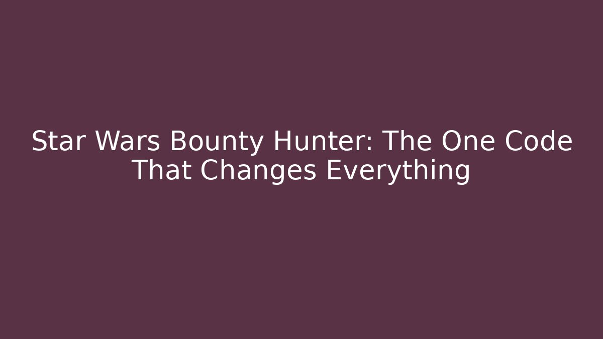 Star Wars Bounty Hunter: The One Code That Changes Everything