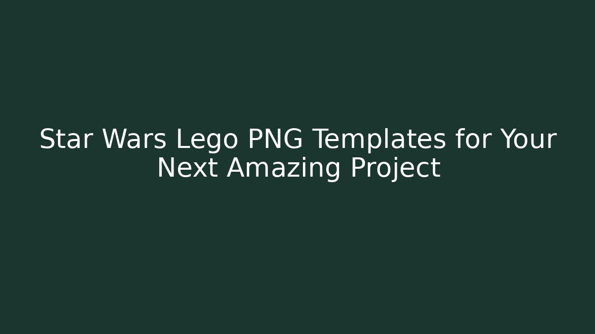 Star Wars Lego PNG Templates for Your Next Amazing Project