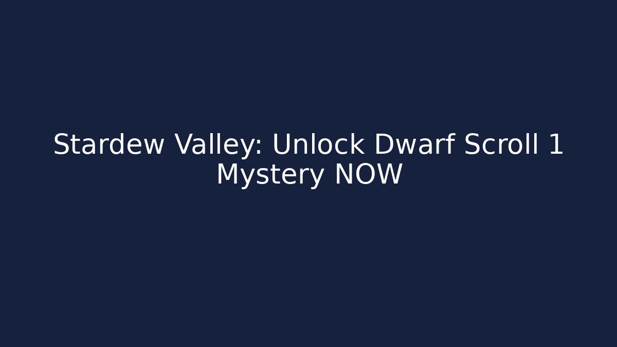 Stardew Valley: Unlock Dwarf Scroll 1 Mystery NOW