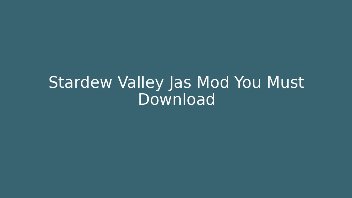 Stardew Valley Jas Mod You Must Download