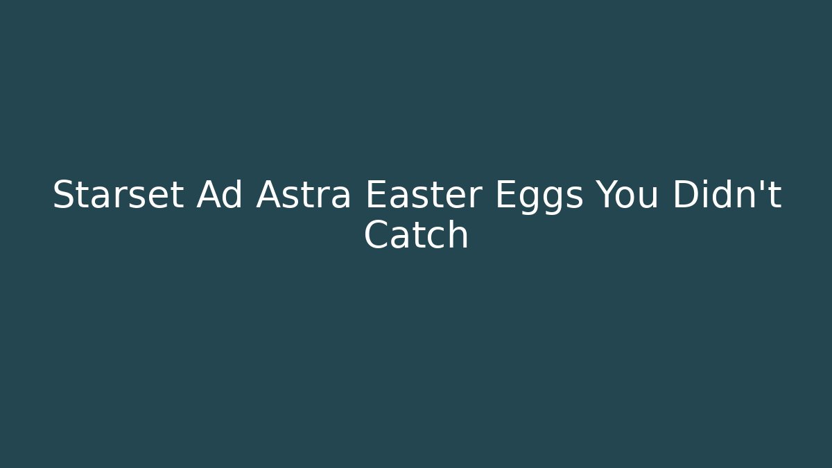 Starset Ad Astra Easter Eggs You Didn't Catch