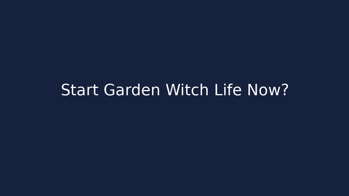 Start Garden Witch Life Now? - Felix Cat Insurance