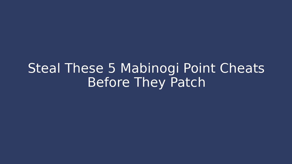 Steal These 5 Mabinogi Point Cheats Before They Patch