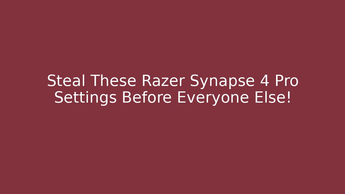 Steal These Razer Synapse 4 Pro Settings Before Everyone Else! - Felix Cat Insurance