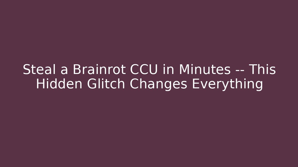 Steal a Brainrot CCU in Minutes — This Hidden Glitch Changes Everything