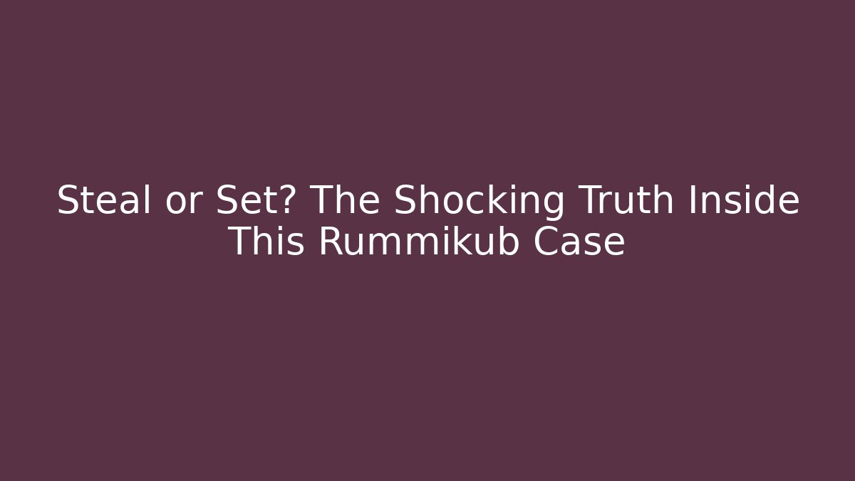 Steal or Set? The Shocking Truth Inside This Rummikub Case