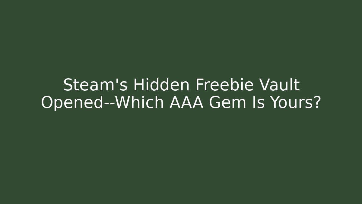 Steam's Hidden Freebie Vault Opened—Which AAA Gem Is Yours? - Felix Cat Insurance