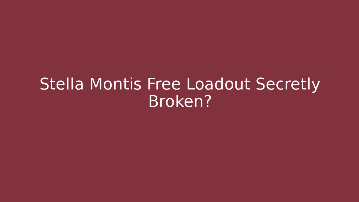 Stella Montis Free Loadout Secretly Broken? - Felix Cat Insurance