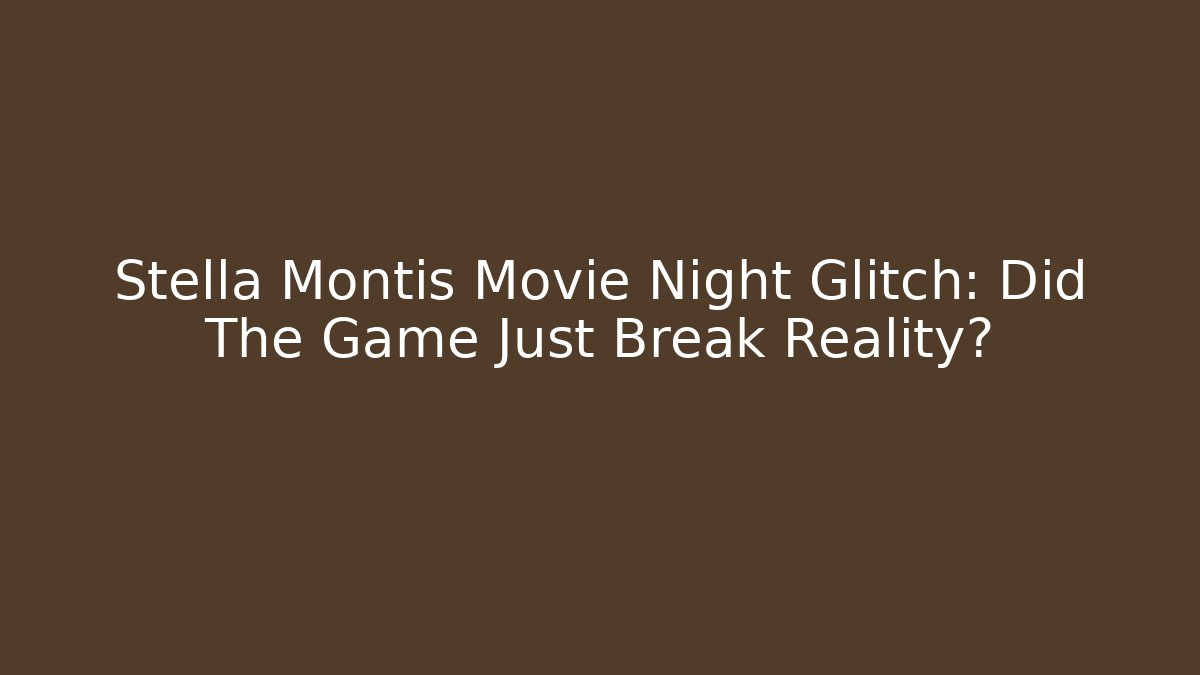 Stella Montis Movie Night Glitch: Did The Game Just Break Reality?