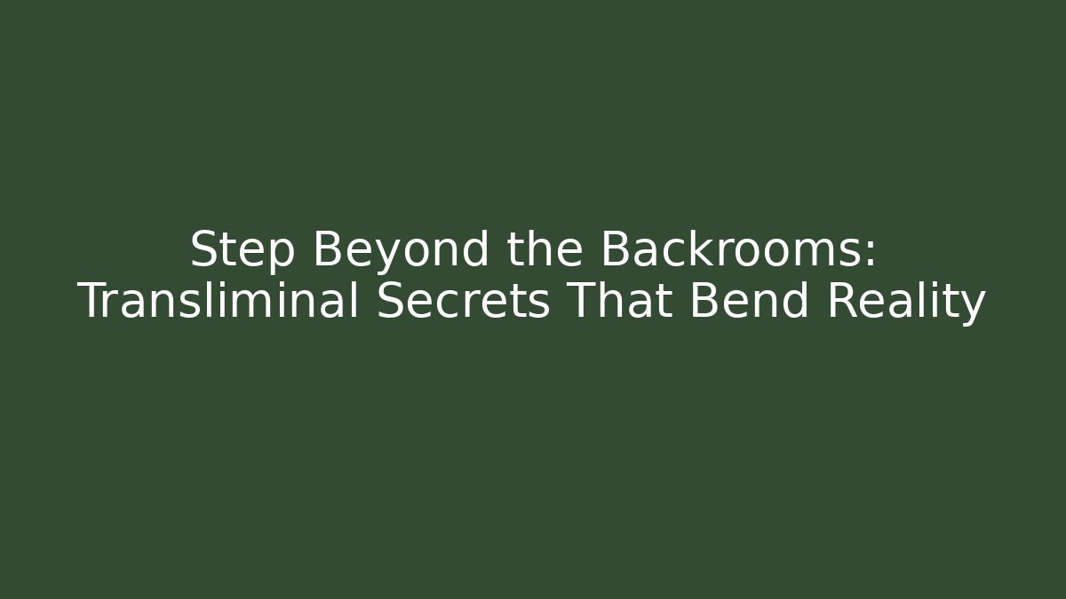 Step Beyond the Backrooms: Transliminal Secrets That Bend Reality - Felix Cat Insurance
