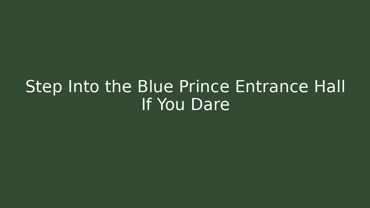 Step Into the Blue Prince Entrance Hall If You Dare
