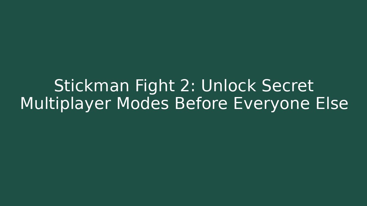 Stickman Fight 2: Unlock Secret Multiplayer Modes Before Everyone Else - Felix Cat Insurance