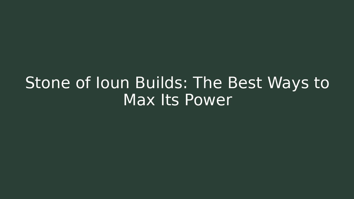 Stone of Ioun Builds: The Best Ways to Max Its Power