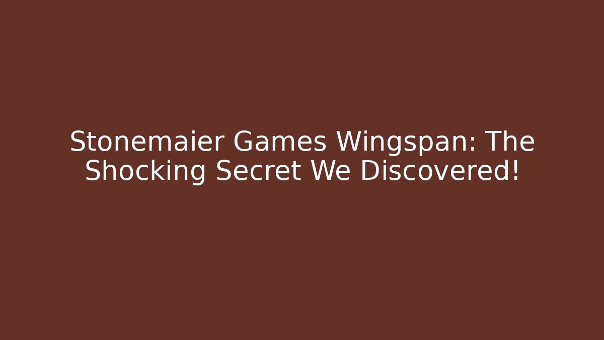 Stonemaier Games Wingspan: The Shocking Secret We Discovered!