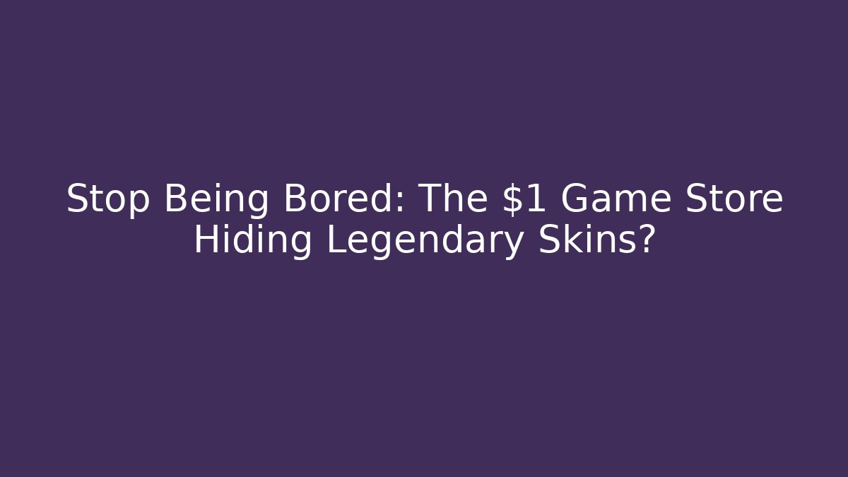 Stop Being Bored: The $1 Game Store Hiding Legendary Skins? - Felix Cat Insurance