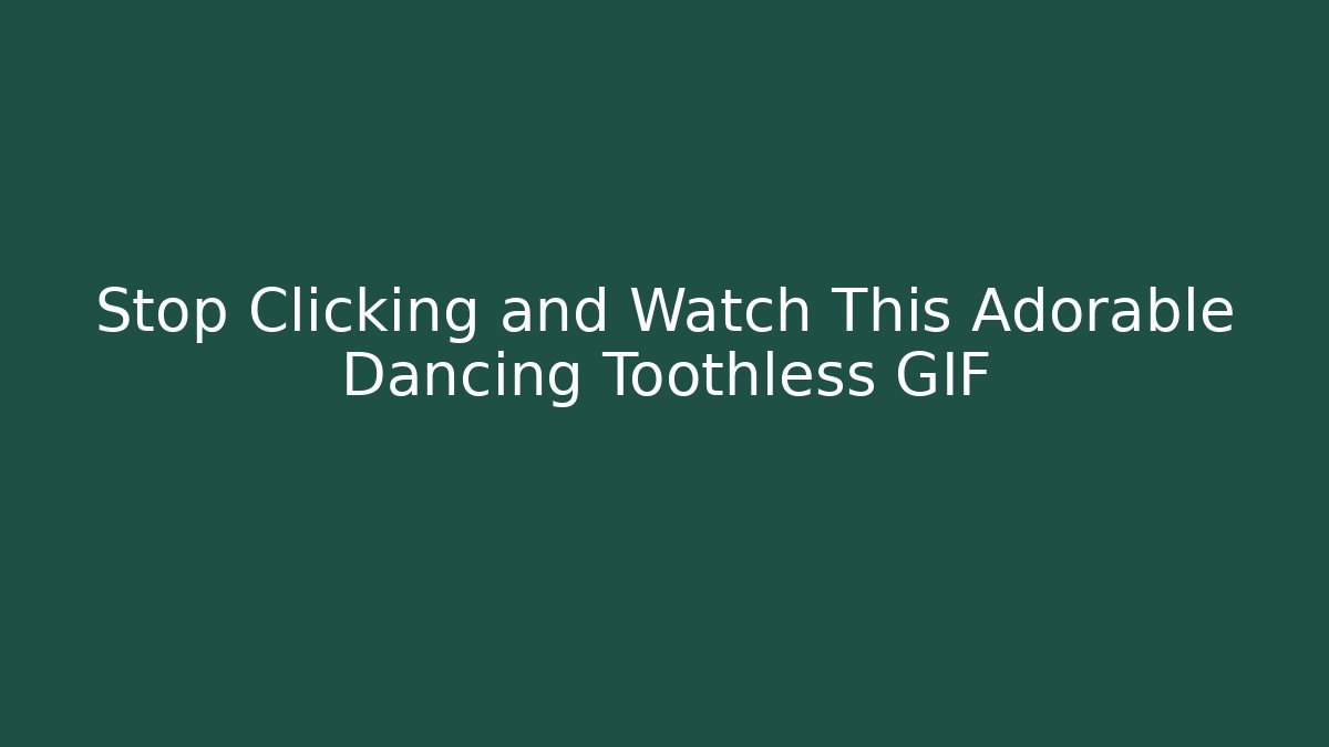 Stop Clicking and Watch This Adorable Dancing Toothless GIF