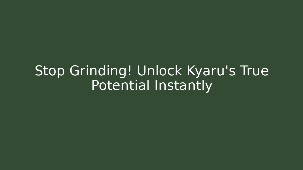 Stop Grinding! Unlock Kyaru's True Potential Instantly - Felix Cat Insurance