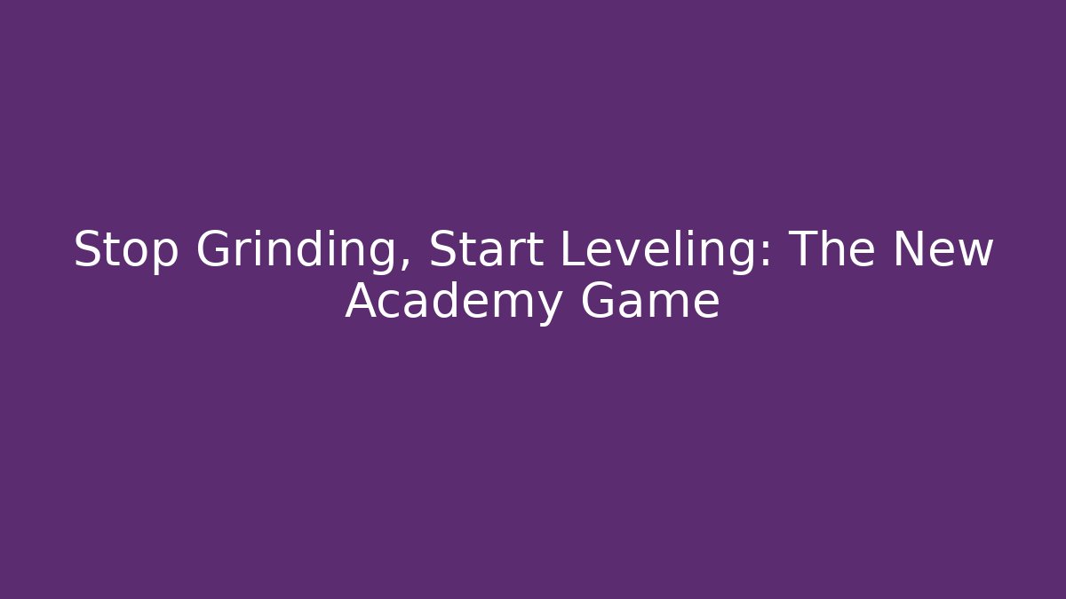 Stop Grinding, Start Leveling: The New Academy Game - Felix Cat Insurance