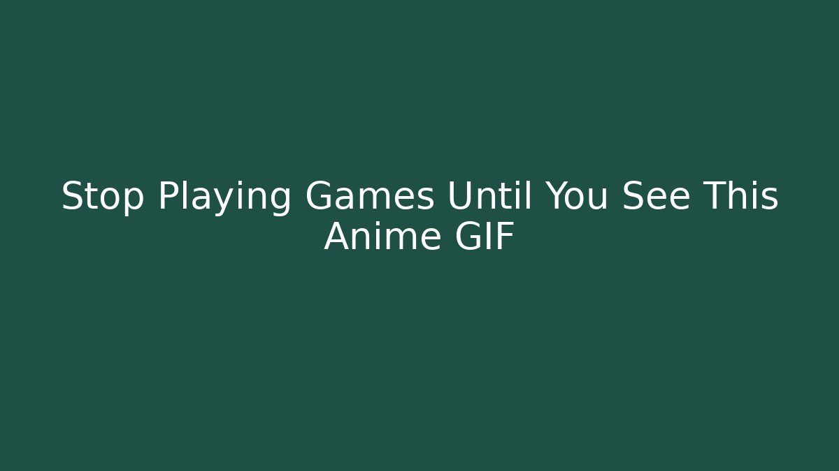 Stop Playing Games Until You See This Anime GIF - Felix Cat Insurance