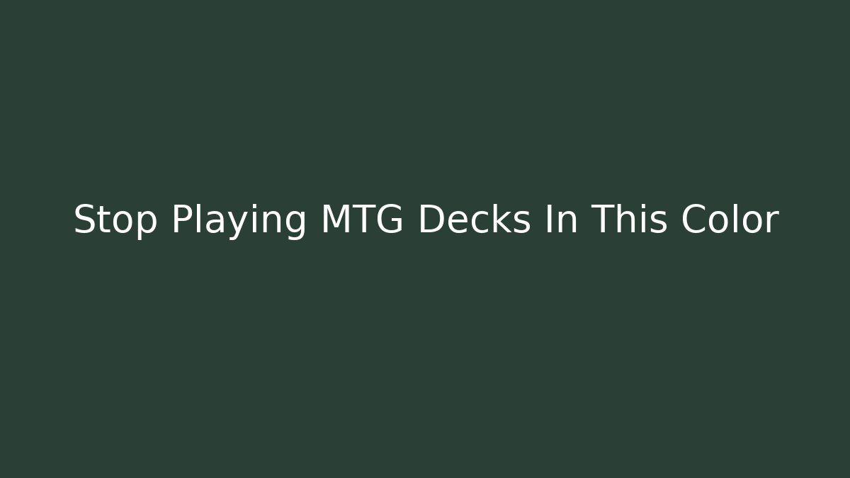 Stop Playing MTG Decks In This Color - Felix Cat Insurance