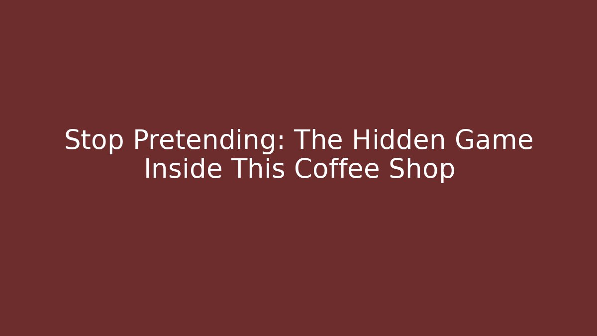 Stop Pretending: The Hidden Game Inside This Coffee Shop - Felix Cat Insurance
