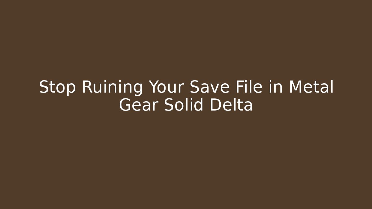 Stop Ruining Your Save File in Metal Gear Solid Delta - Felix Cat Insurance