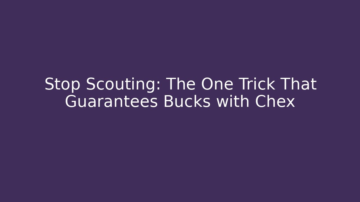 Stop Scouting: The One Trick That Guarantees Bucks with Chex