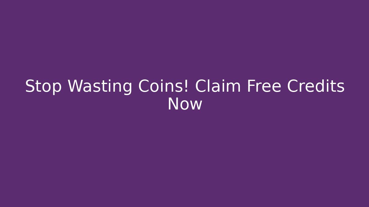 Stop Wasting Coins! Claim Free Credits Now - Felix Cat Insurance