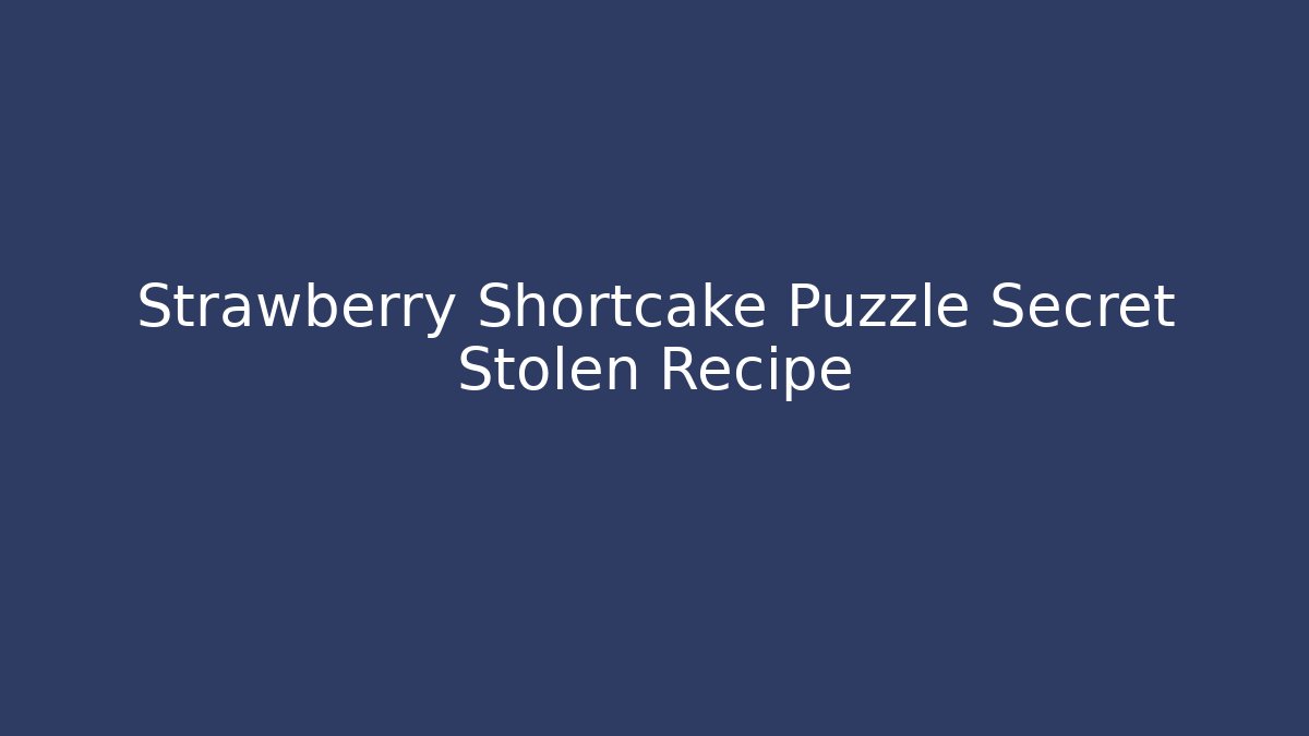 Strawberry Shortcake Puzzle Secret Stolen Recipe