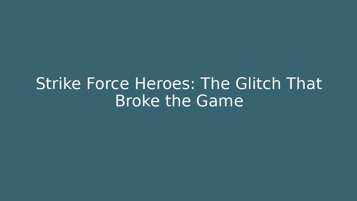 Strike Force Heroes: The Glitch That Broke the Game - Felix Cat Insurance