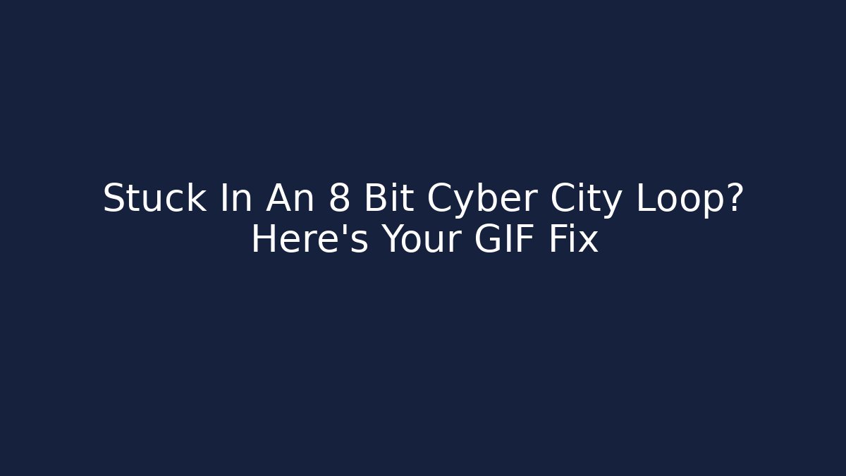 Stuck In An 8 Bit Cyber City Loop? Here's Your GIF Fix