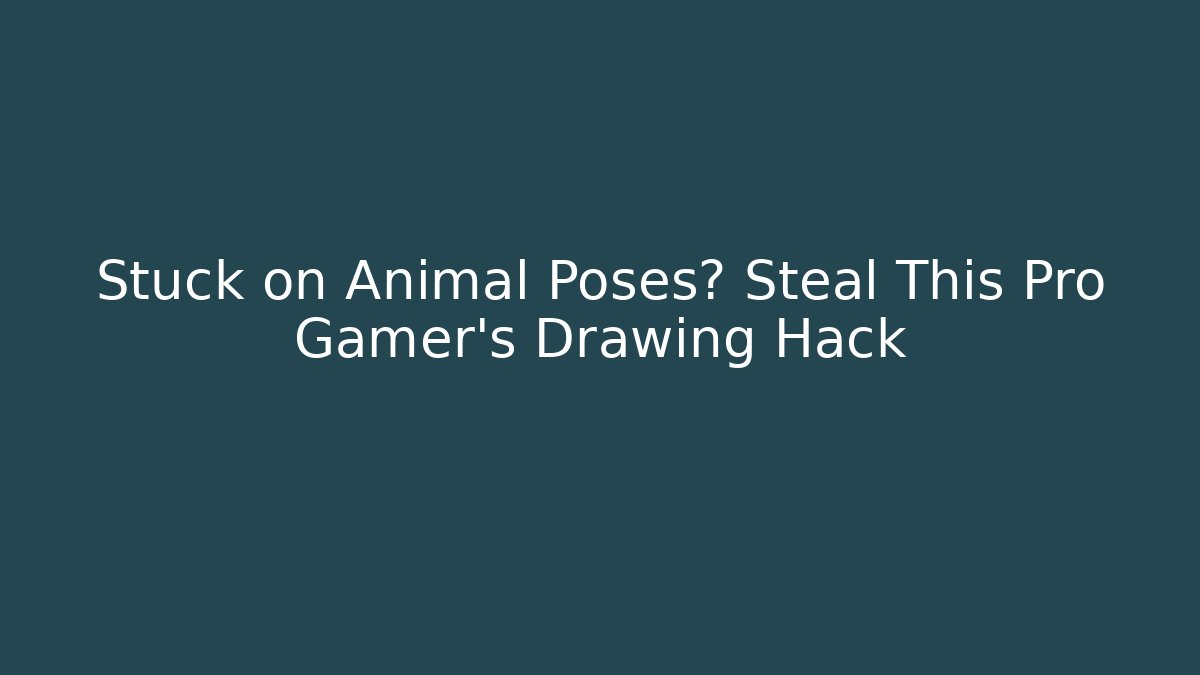 Stuck on Animal Poses? Steal This Pro Gamer's Drawing Hack
