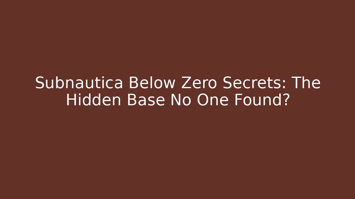 Subnautica Below Zero Secrets: The Hidden Base No One Found? - Felix Cat Insurance
