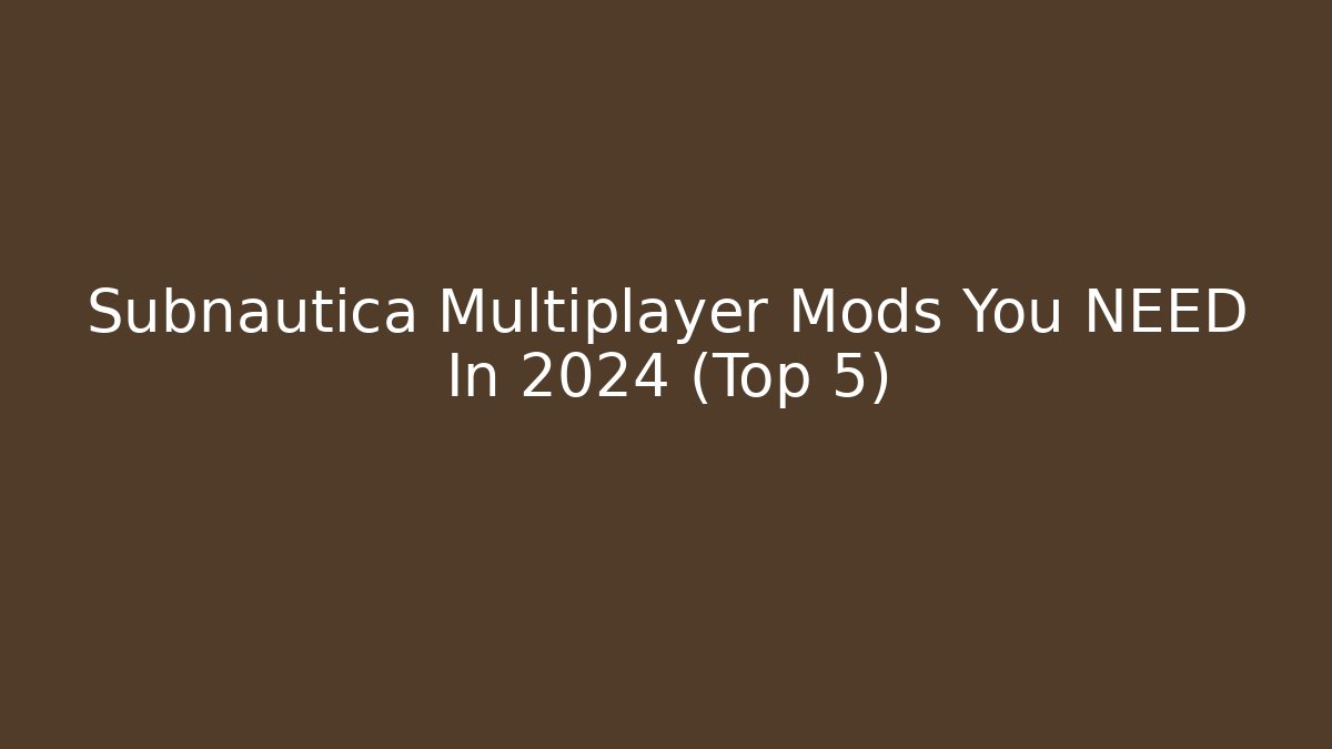 Subnautica Multiplayer Mods You NEED In 2024 (Top 5)