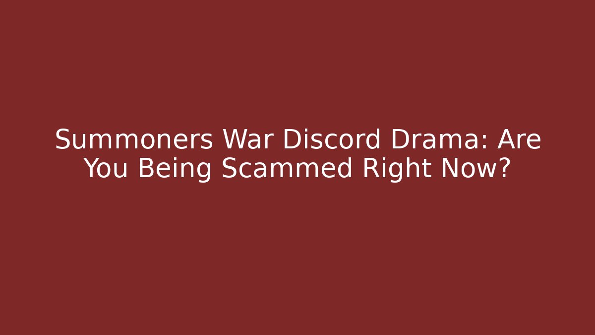 Summoners War Discord Drama: Are You Being Scammed Right Now?