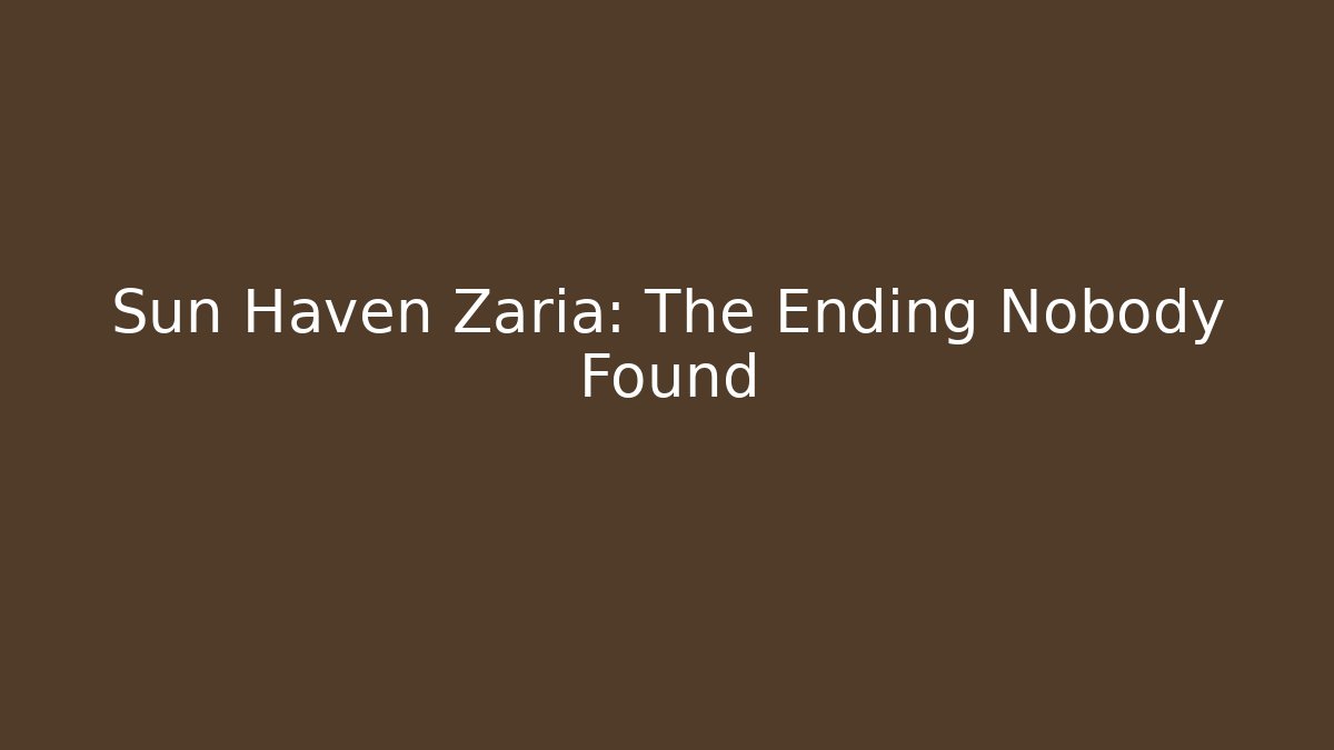 Sun Haven Zaria: The Ending Nobody Found
