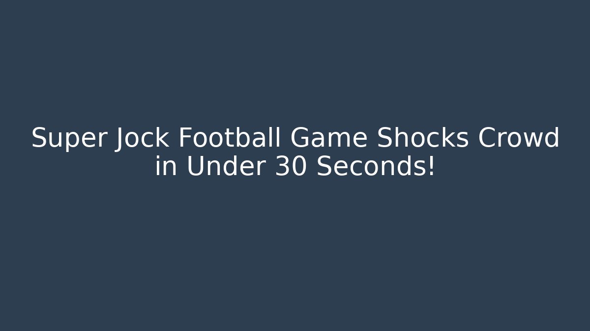 Super Jock Football Game Shocks Crowd in Under 30 Seconds! - Felix Cat Insurance
