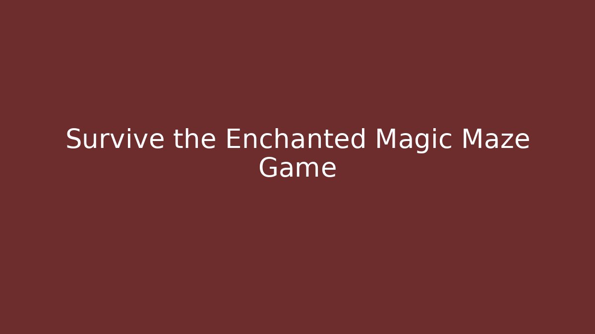 Survive the Enchanted Magic Maze Game - Felix Cat Insurance